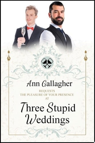 Three Stupid Weddings A Sweet Asexual M/M Romantic Comedy