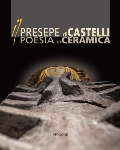 Il presepe di Castelli poesia in ceramica