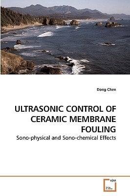 ULTRASONIC CONTROL OF CERAMIC MEMBRANE FOULING: Sono-physical and Sono-chemical Effects