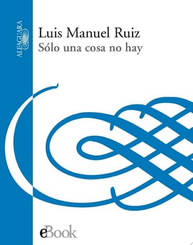 Sólo una cosa no hay