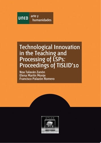 Technological Innovation in the Teaching and Processing of Lsps: Proceedings of Tislid'10