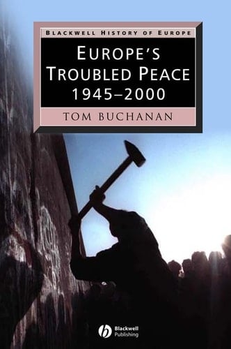 Europe's Troubled Peace 1945 - 2000