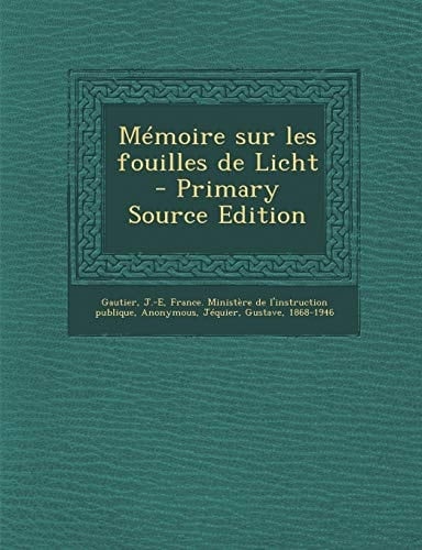 Mémoire Sur Les Fouilles de Licht - Primary Source Edition