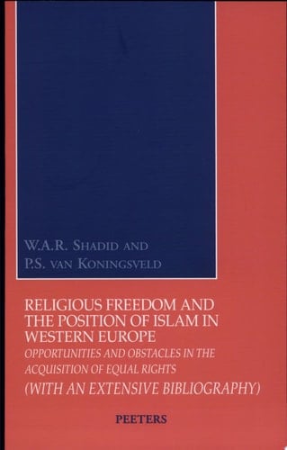 Religious Freedom and the Position of Islam in Western Europe Opportunities and Obstacles in the Acquisition of Equal Rights