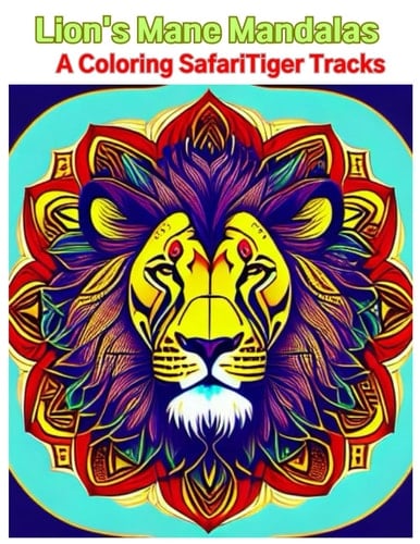 Lion's Mane Mandalas: A Coloring Safari: A Coloring Safari
