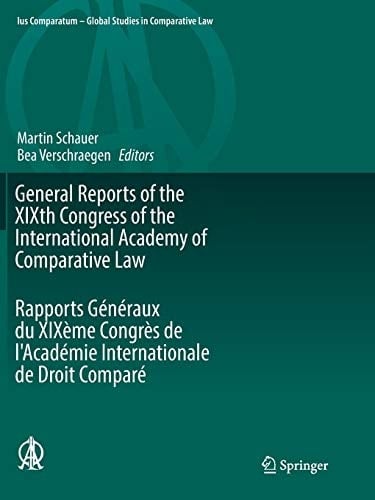 General Reports of the XIXth Congress of the International Academy of Comparative Law Rapports Généraux du XIXème Congrès de l'Académie Internationale de Droit Comparé