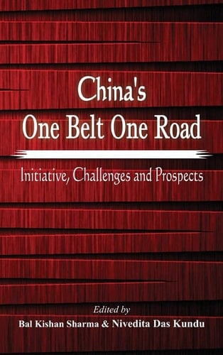 China's One Belt One Road Initiative, Challenges and Prospects