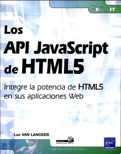 Los API JavaScript de HTML5 Integre la potencia de HTML5 en sus aplicaciones Web