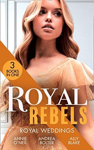 Royal Rebels: Royal Weddings Claiming His Pregnant Princess (Italian Royals) / the Italian's Runaway Princess / Rescuing the Royal Runaway Bride