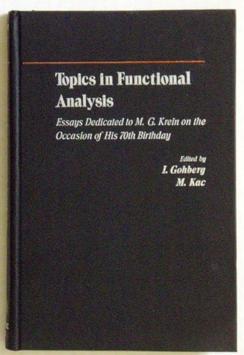 Topics in Functional Analysis Essays Dedicated to M. G. Krein on the Occasion of His 70th Birthday