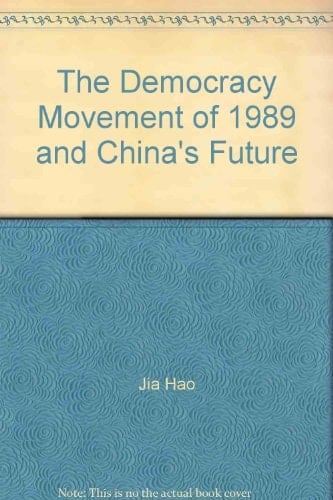The Democracy Movement of 1989 and China's Future