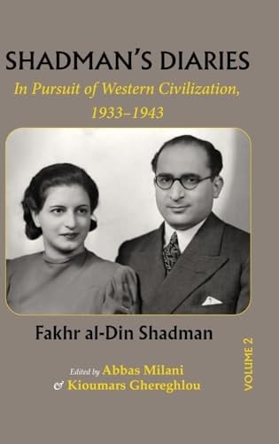 Shadman Diaries In Pursuit of Western Civilization, 1933-1943 (Volume 2, Diaries in Persian)): In Pursuit of Western Civilization, 1933-1943 (Volume 2))