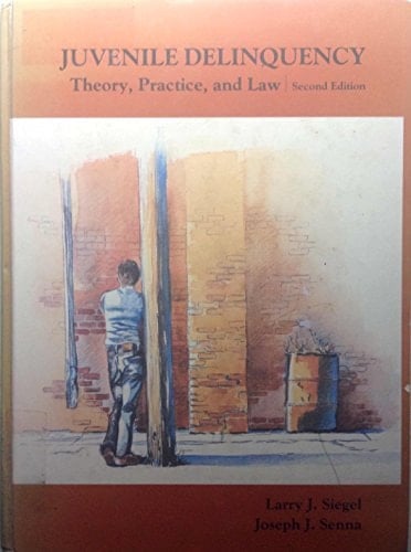 Juvenile Delinquency Theory, Practice, & Law