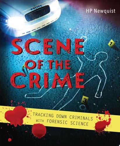 Scene of the Crime Tracking Down Criminals with Forensic Science