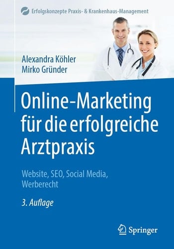 Online-Marketing für die erfolgreiche Arztpraxis Website, SEO, Social Media, Werberecht