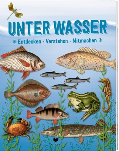 UNTER WASSER Entdecken Verstehen Mitmachen