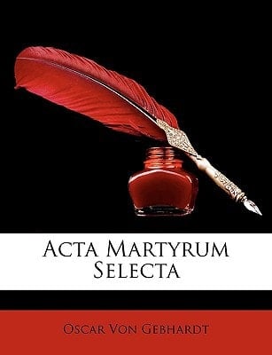 Acta Martyrum Selecta (German Edition)