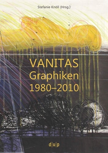 Vanitas Graphiken 1980-2010
