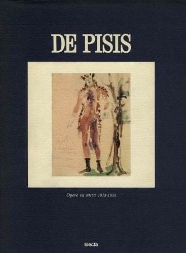 De Pisis: Opere su carta, 1913-1953 (Italian Edition)