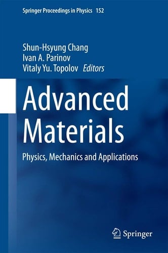 Advanced Materials Physics, Mechanics and Applications