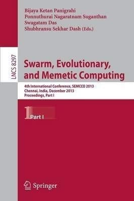 Swarm, Evolutionary, and Memetic Computing 4th International Conference, Semcco 2013, Chennai, India, December 19-21, 2013, Proceedings, Part I