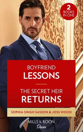 Boyfriend Lessons / the Secret Heir Returns Boyfriend Lessons (Texas Cattleman's Club: Ranchers and Rivals) / the Secret Heir Returns (Dynasties: DNA Dilemma)