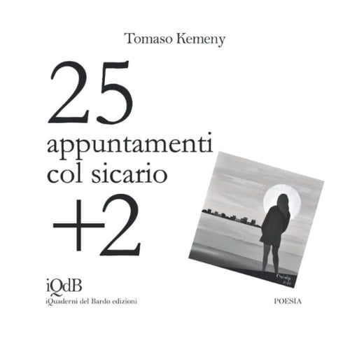 25 appuntamenti col sicario + 2 (collana Poesia per i Quaderni del Bardo Edizioni) (Italian Edition)