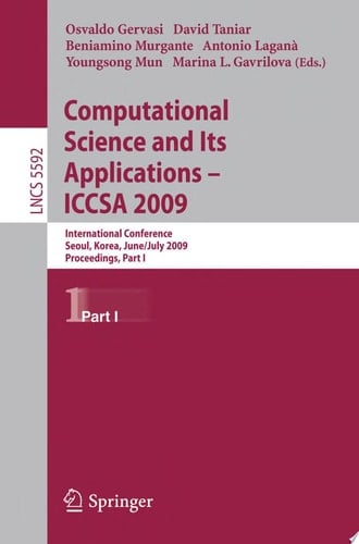 Computational Science and Its Applications –- ICCSA 2009 International Conference, Seoul, Korea, June 29--July 2, 2009, Proceedings, Part I