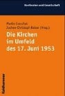 Die Kirchen im Umfeld des 17. Juni 1953.