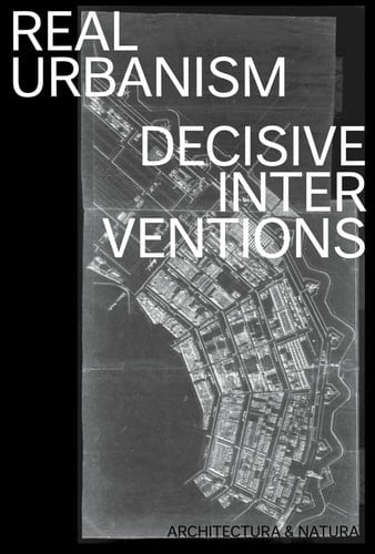 Real Urbanism Decisive Interventions