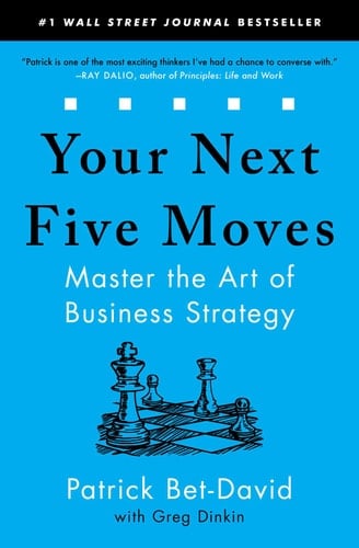 Your Next Five Moves Master the Art of Business Strategy