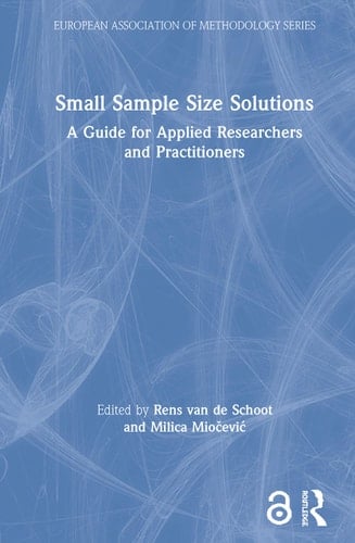 Small Sample Size Solutions A Guide for Applied Researchers and Practitioners