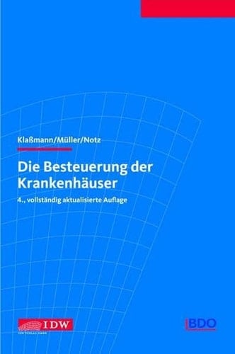 Die Besteuerung der Krankenhäuser mit Hinweisen zu krankenhausrechtlichen und bilanziellen Fragestellungen