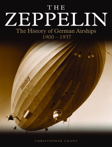 Zeppelin The History of German Airships 1900–1937