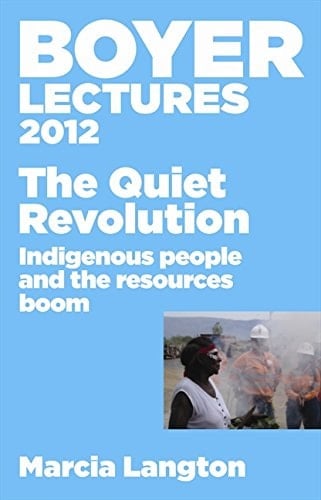 The Quiet Revolution Indigenous People and the Resources Boom