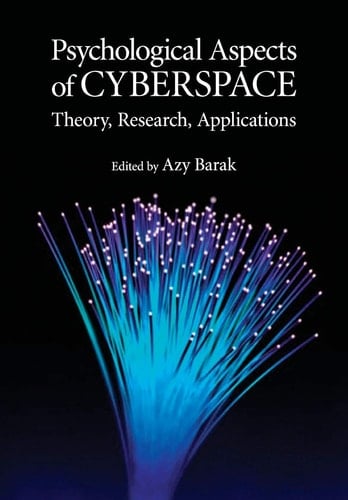 Psychological Aspects of Cyberspace Theory, Research, Applications