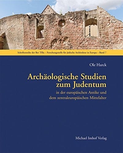 Archäologische Studien zum Judentum in der europäischen Antike und dem zentraleuropäischen Mittelalter