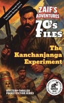 Zaif's Adventures - 70's Files: the Kanchanjanga Experiment
