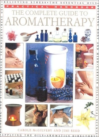 The Complete Guide to Aromatherapy