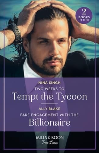 Two Weeks To Tempt The Tycoon / Fake Engagement With The Billionaire Two Weeks to Tempt the Tycoon / Fake Engagement with the Billionaire (Billion-Dollar Bachelors)