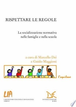 Rispettare le regole la socializzazione normativa nelle famiglia e nella scuola