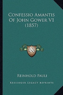 Confessio Amantis Of John Gower V1 (1857)
