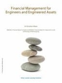 Financial Management for Engineers and Engineered Assets Custom Wiley E-Text