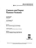 Camera and Input Scanner Systems: Proceedings, 27-28 February 1991 San Jose, California (Proceedings of Spie)
