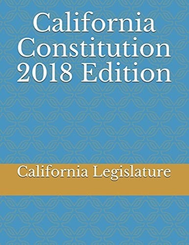 California Constitution 2018 Edition