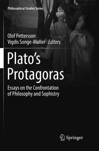 Plato’s Protagoras Essays on the Confrontation of Philosophy and Sophistry