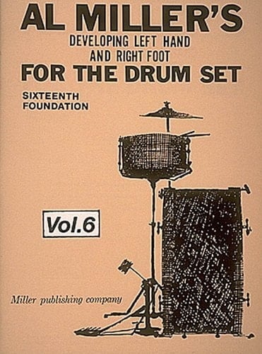 Al Miller's Developing Left Hand and Right Foot for the Drum Set-16th Foundation Sixteenth Foundation