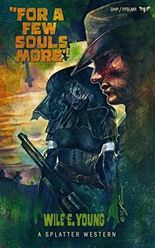 For a Few Souls More (Splatter Western)