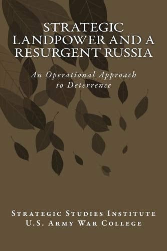 Strategic Landpower and a Resurgent Russia: An Operational Approach to Deterrenc