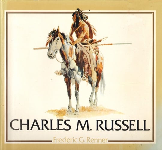 Charles M. Russell Paintings, Drawings, and Sculpture in the Amon Carter Museum